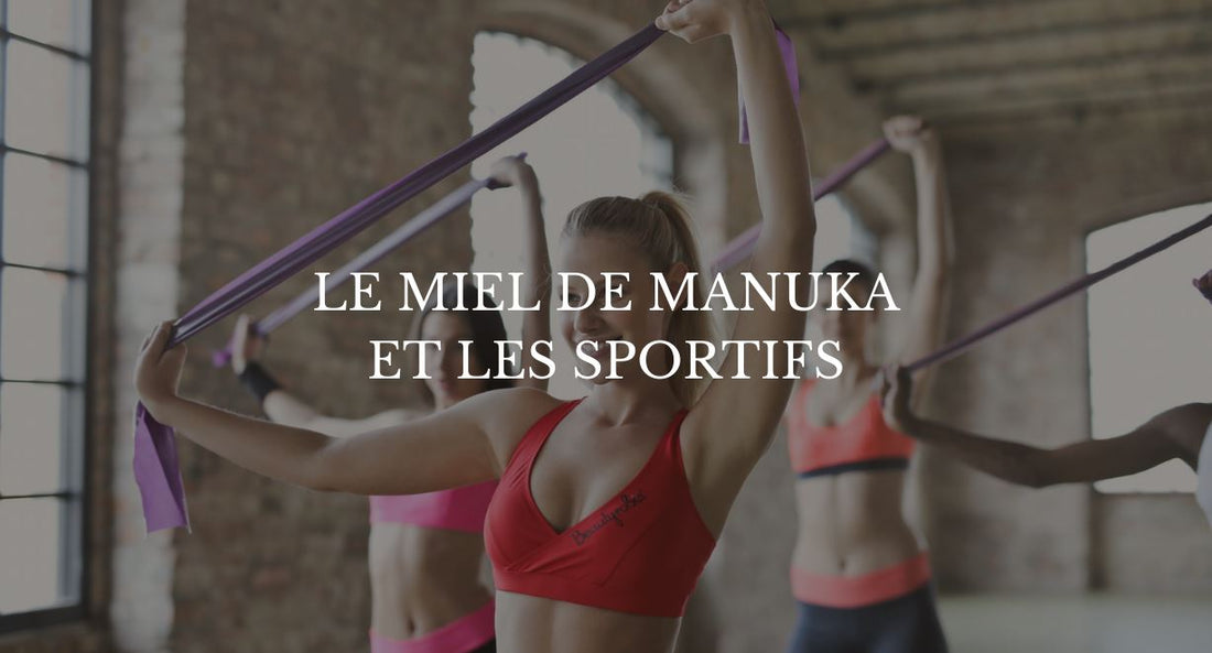 Le miel de Manuka et les sportifs